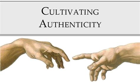 Cultivating Authenticity