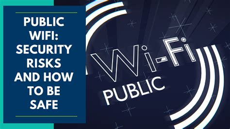 Public Wi-Fi Security Risks